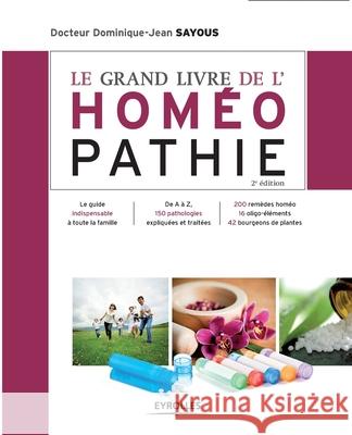 Le grand livre de l'homéopathie Sayous, Dominique-Jean 9782212553826