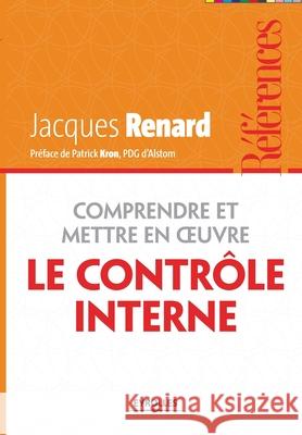 Comprendre et mettre en oeuvre le contrôle interne Renard, Jacques 9782212554366