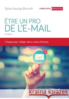 Etre un pro de l'E-mail Sylvie Azoulay-Bismuth 9782212569001