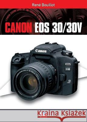 Canon EOS 30/30V René Bouillot 9782212672534 Eyrolles Group