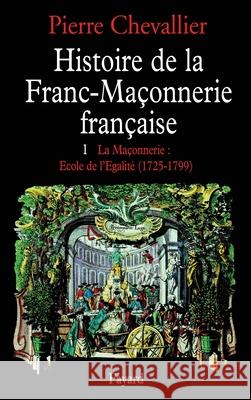 Histoire de la franc-ma?onnerie fran?aise Chevallier-P 9782213000299