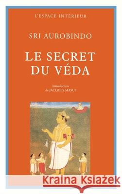 Le Secret du V?da Sri Aurobindo 9782213002767