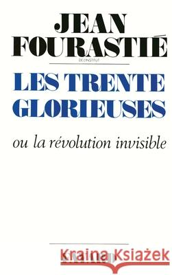 Les Trente Glorieuses Fourastie-J 9782213006833 Fayard