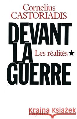 Devant la guerre Castoriadis-C 9782213009605 Fayard