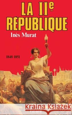La Deuxi?me R?publique Murat-I 9782213018324