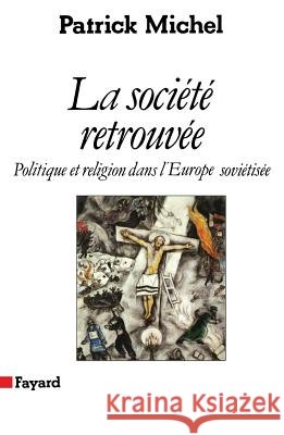La Soci?t? retrouv?e Michel-P 9782213021591 Fayard