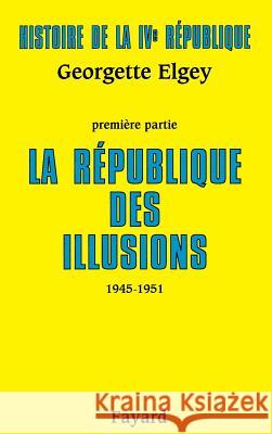 Histoire de la IVe R?publique Elgey-G 9782213030234 Fayard