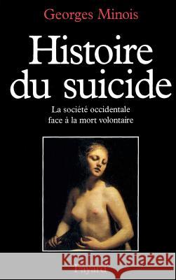 Histoire du suicide Minois-G 9782213595726 Fayard