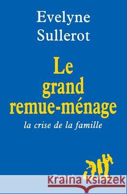 Le Grand remue-m?nage Sullerot-E 9782213598185 Fayard