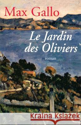 Le Jardin des Oliviers Gallo-M 9782213599397 Fayard