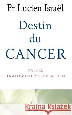 Destin du cancer Pr Israel-L 9782213599748