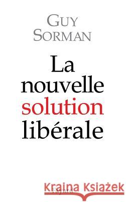 La nouvelle solution lib?rale Sorman-G 9782213601908