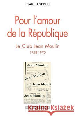 Pour l'amour de la R?publique Andrieu-C 9782213602592 Fayard