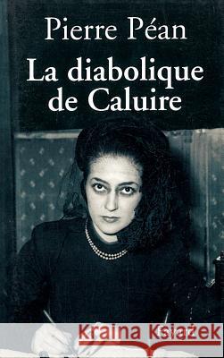 La diabolique de Caluire Pierre P?an 9782213604022 Fayard