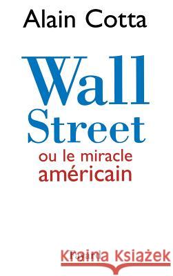 Wall Street ou le miracle am?ricain Cotta-A 9782213604619