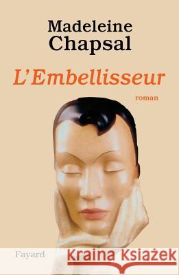 L'embellisseur Chapsal-M 9782213604671 Fayard