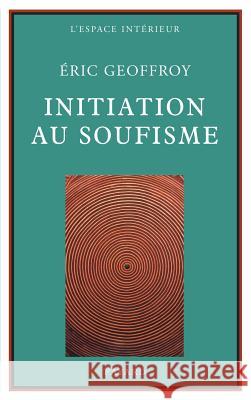 Initiation au soufisme Geoffroy-E 9782213609034