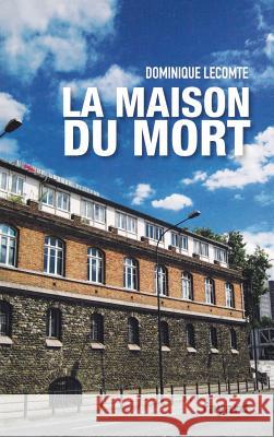 La Maison du mort Lecomte-D 9782213609324 Fayard