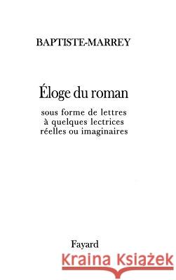 ?loge du roman sous forme de lettres ? quelques lectrices r?elles ou imaginaires Baptiste-Marrey 9782213611389