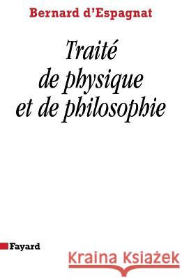 Trait? de physique et de philosophie D Espagnat-B 9782213611907