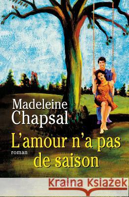 L'amour n'a pas de saison Chapsal-M 9782213611990 Fayard