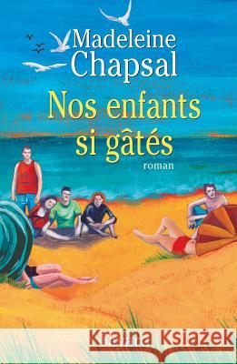 Nos enfants si g?t?s Chapsal-M 9782213612751 Fayard