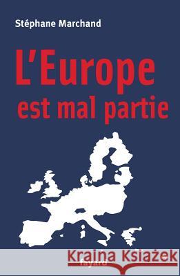 L'Europe est mal partie Marchand-S 9782213618593