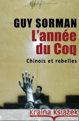 L'ann?e du Coq Sorman-G 9782213624648 Fayard