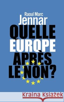 Quelle Europe apr?s le non ? Jennar-R M. 9782213626123