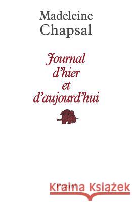 Journal d'hier et d'aujourd'hui Chapsal-M 9782213629827 Fayard