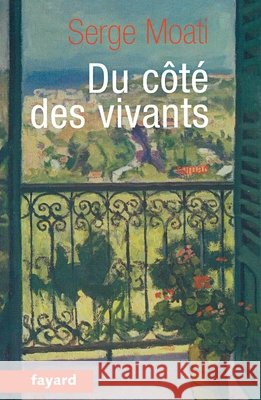 Du c?t? des vivants Moati-S 9782213630878 Fayard