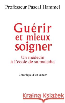 Gu?rir et mieux soigner Hammel-P 9782213636504