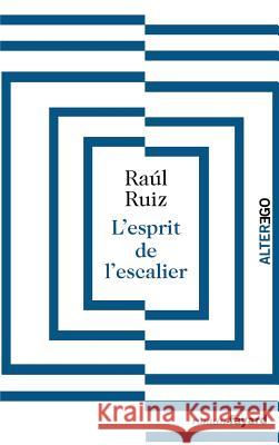 L'esprit de l'escalier Ruiz-R 9782213644363