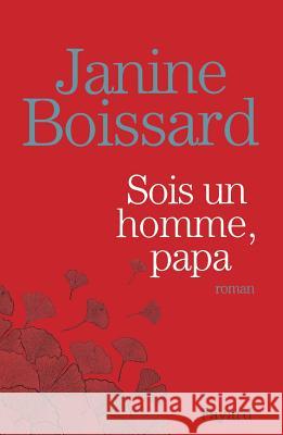 Sois un homme, Papa Boissard-J 9782213651651 Fayard