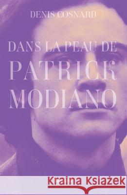 Dans la peau de Patrick Modiano Cosnard-D 9782213655055 Fayard