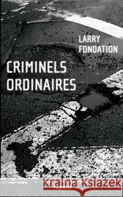 Criminels ordinaires Fondation-L 9782213655635