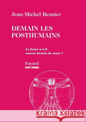Demain les posthumains Besnier-J M. 9782213655949 Fayard