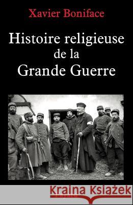 Histoire religieuse de la Grande Guerre Boniface-X 9782213661308