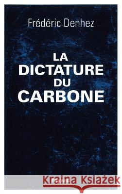 La dictature du carbone Denhez-F 9782213662053 Fayard