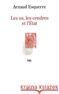 Les os, les cendres et l'Etat Esquerre-A 9782213662275