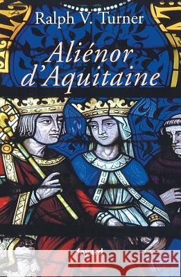 Ali?nor d'Aquitaine Turner-R V. 9782213662862 Fayard