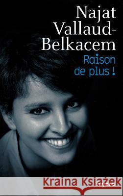 Raison de plus ! Vallaud-Belkacem 9782213666440 Fayard