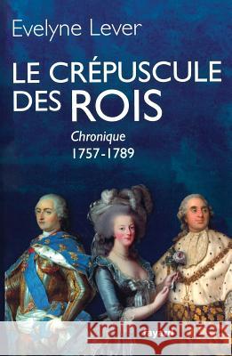 Le cr?puscule des rois Lever-E 9782213668376