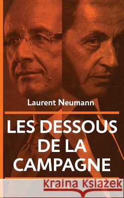 Les dessous de la campagne présidentielle   9782213668970 