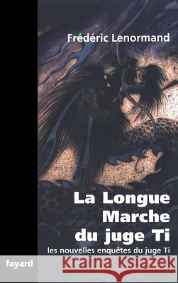 La Longue Marche du juge Ti Lenormand-F 9782213671338 Fayard