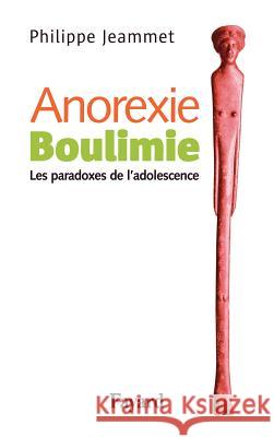 Anorexie. Boulimie Jeammet-P 9782213671628