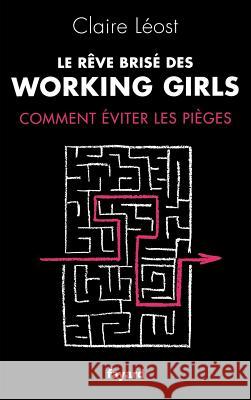 Le R?ve bris? des working girls Leost-C 9782213672182 Fayard