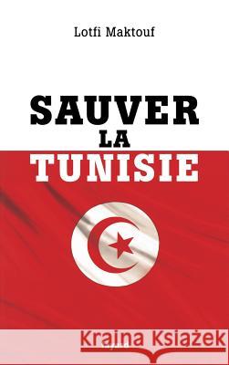 Sauver la Tunisie Maktouf-L 9782213672564 Fayard
