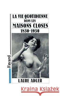 La Vie quotidienne dans les maisons closes Adler-L 9782213672618