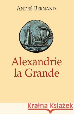 Alexandrie la Grande Bernand-A 9782213676968 Fayard